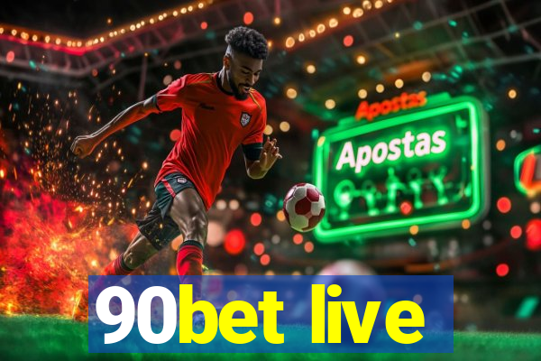 90bet live